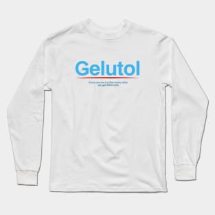 Gelutol - I think you should leave Long Sleeve T-Shirt